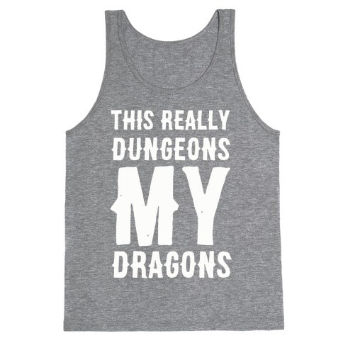 This Really Dungeons My Dragons  Tank Top